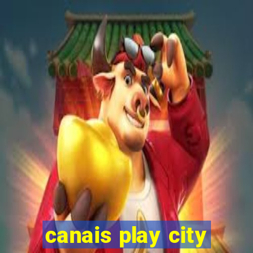 canais play city